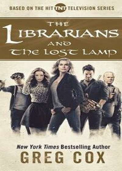 The Librarians and the Lost Lamp/Greg Cox