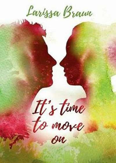 It's Time to Move on, Paperback/Larissa Braun