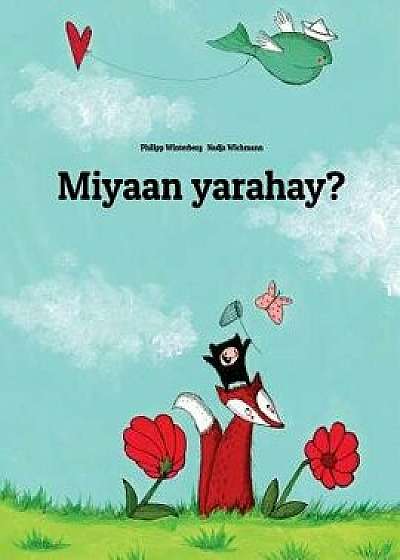 Miyaan Yarahay?: Children's Picture Book (Somali Edition), Paperback/Philipp Winterberg