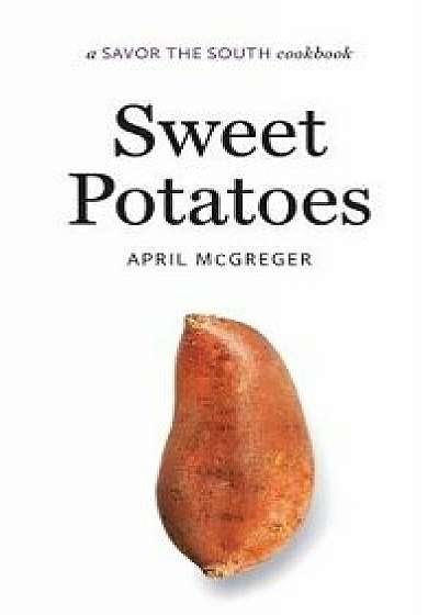 Sweet Potatoes, Hardcover/April McGreger
