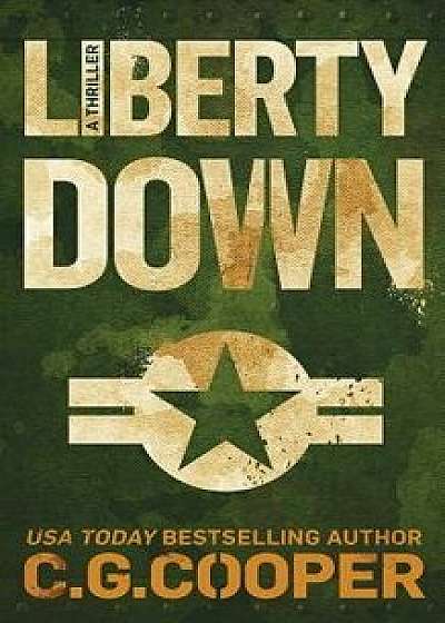 Liberty Down, Paperback/C. G. Cooper