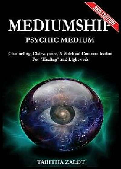 Mediumship: Psychic Medium: Channelling, Clairvoyance & Spiritual Communication for Healing and Light Work, Paperback/Tabitha Zalot
