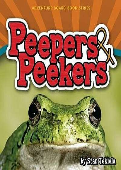 Coperta cărții Peepers & Peekers/Stan Tekiela