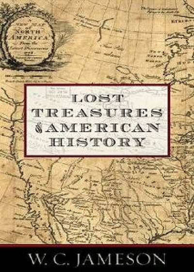 Lost Treasures of American History, Paperback/W. C. Jameson
