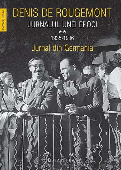 Jurnalul unei epoci. 1935–1936. Jurnal din Germania (vol. 2)