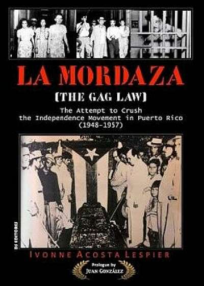 La Mordaza: (the Gag Law), Paperback/Ivonne Acosta Lespier