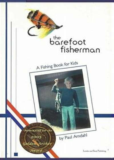 The Barefoot Fisherman: A Fishing Book for Kids, Paperback/Paul Amdahl
