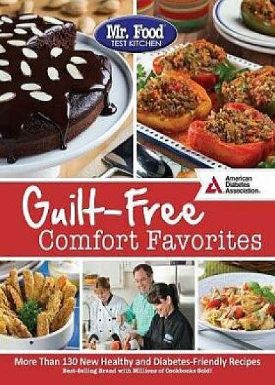 Mr. Food Test Kitchen's Guilt-Free Comfort Favorites, Paperback/Mr Food Test Kitch Mr Food Test Kitchen