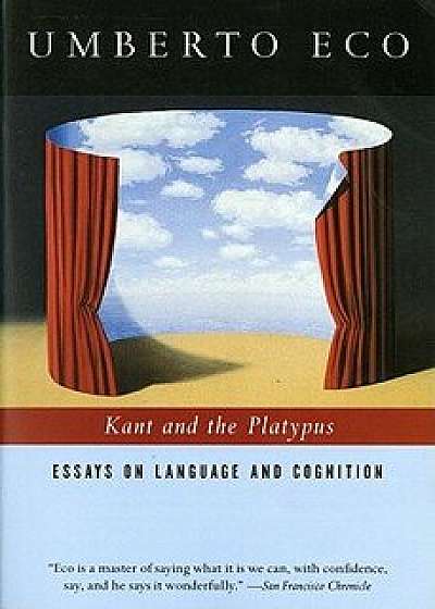Kant and the Platypus: Essays on Language and Cognition, Paperback/Umberto Eco