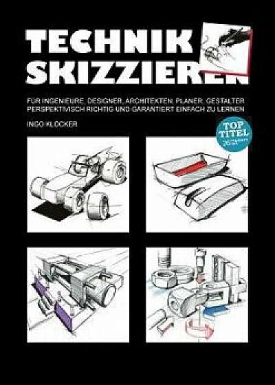 Technik Skizzieren, Paperback/Ingo Klocker