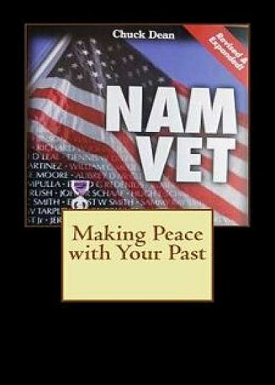 Nam Vet: Making Peace with Your Past, Paperback/Chuck Dean