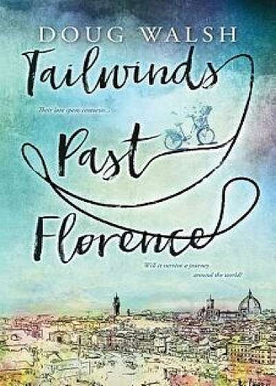 Tailwinds Past Florence, Paperback/Doug Walsh