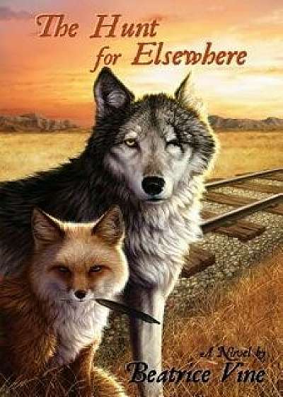 The Hunt for Elsewhere, Paperback/Beatrice Vine