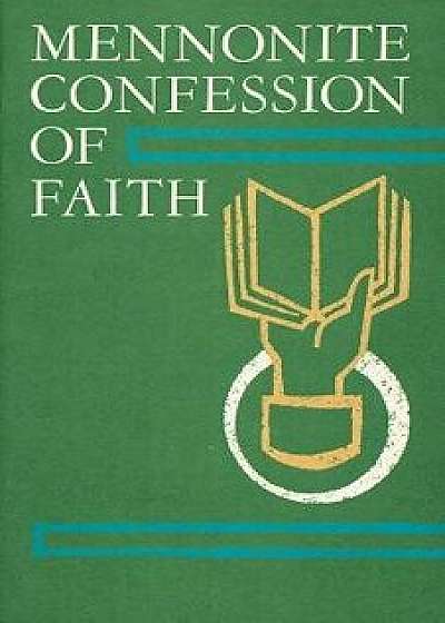 Mennonite Confession of Faith: 1963 Confession of Faith, Paperback/Herald Press Editors