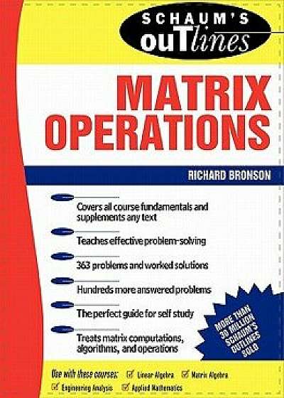 Schaum's Outline of Matrix Operations, Paperback/Richard Bronson