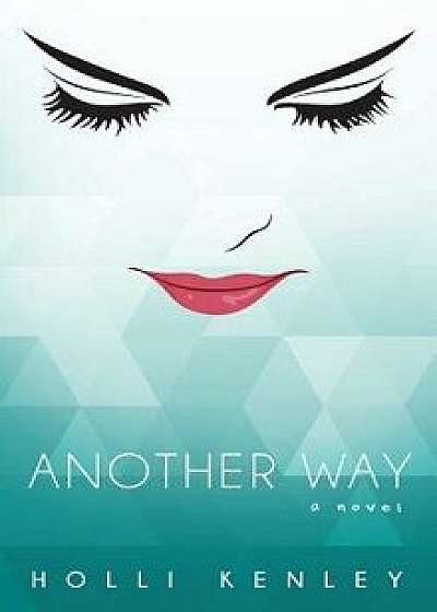 Another Way, Hardcover/Holli Kenley
