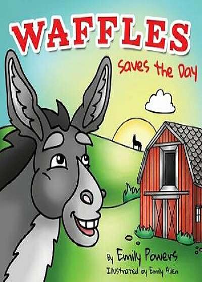 Waffles Saves The Day, Paperback/Emily Powers