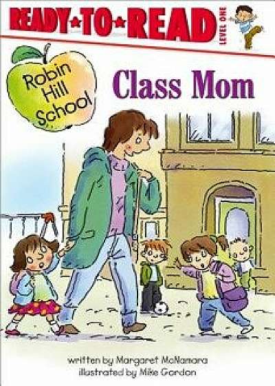 Class Mom, Paperback/Margaret McNamara