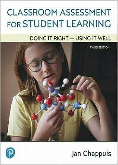 Classroom Assessment for Student Learning: Doing It Right - Using It Well Plus Enhanced Pearson Etext -- Access Card Package [With Access Code], Paperback/Jan Chappuis