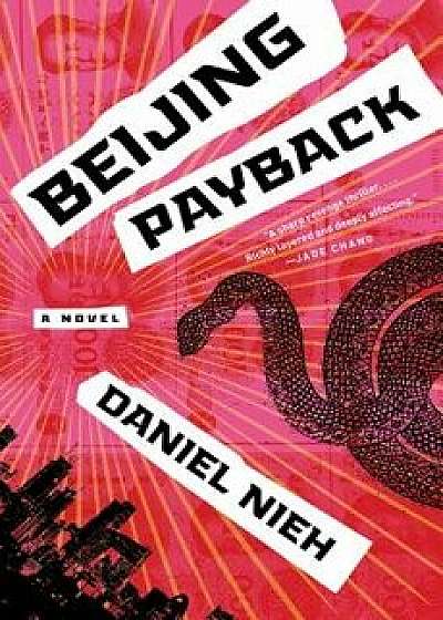 Beijing Payback, Hardcover/Daniel Nieh