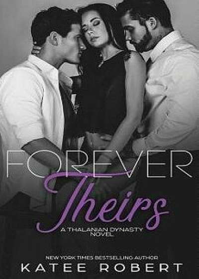 Forever Theirs, Paperback/Katee Robert