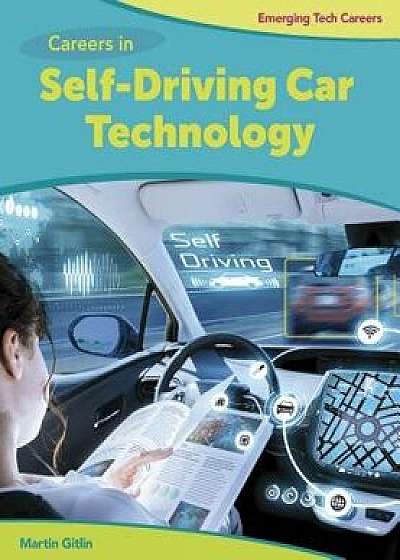 Careers in Self-Driving Car Technology, Paperback/Marty Gitlin