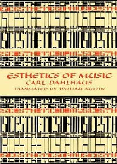 Esthetics of Music, Paperback/Carl Dahlhaus