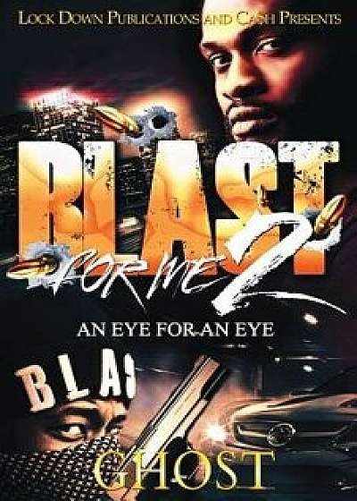 Blast for Me 2: An Eye for an Eye, Paperback/Ghost
