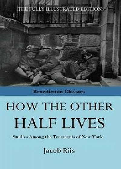 How the Other Half Lives, Hardcover/Jacob Riis