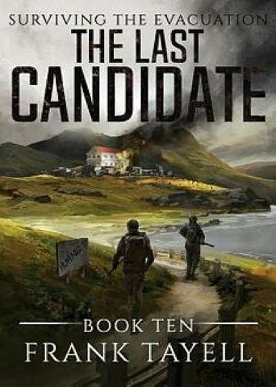 Surviving the Evacuation, Book 10: The Last Candidate, Paperback/Frank Tayell