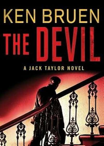 The Devil: A Jack Taylor Novel, Paperback/Ken Bruen