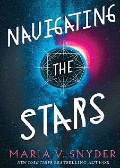 Navigating the Stars, Paperback/Maria V. Snyder