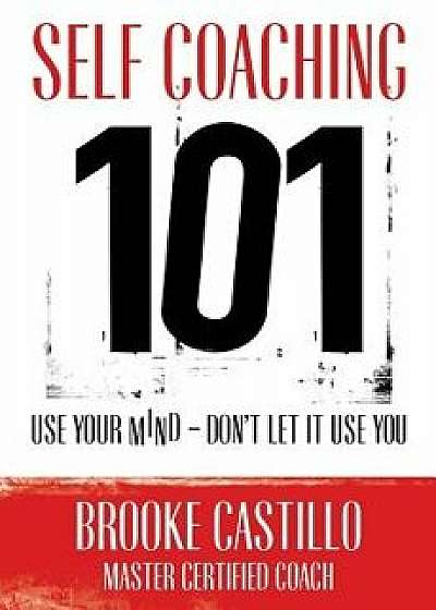 Self Coaching 101, Paperback/Brooke Castillo
