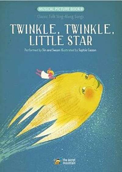 Twinkle, Twinkle, Little Star: Classic Folk Sing-Along Songs, Paperback/Sin and Swoon