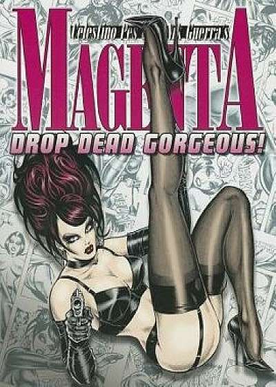 Magenta, Volume 4: Drop Dead Gorgeous!, Paperback/Celestino Pes