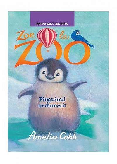 Zoe la Zoo. Pinguinul nedumerit