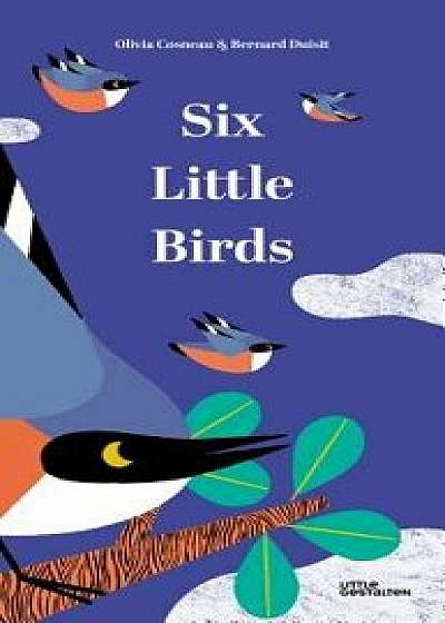 Six Little Birds, Hardcover/Little Gestalten