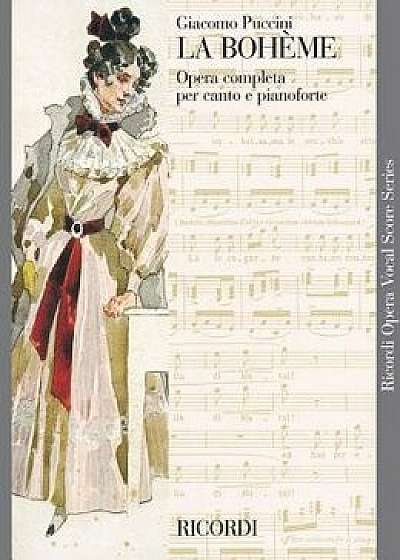 La Boheme: Vocal Score, Paperback/Giacomo Puccini
