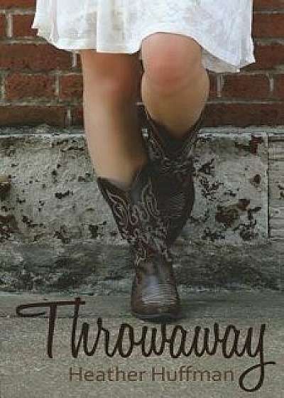 Throwaway, Paperback/Heather Huffman