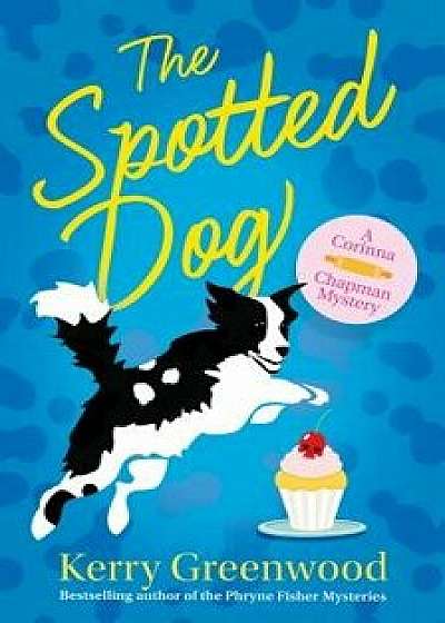 The Spotted Dog, Paperback/Kerry Greenwood