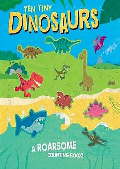 Ten Tiny Dinosaurs/Susie Brooks