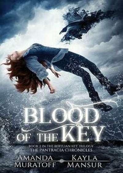 Coperta cărții Blood of the Key: Part 2 in the Berylian Key Trilogy, Paperback/Amanda Muratoff