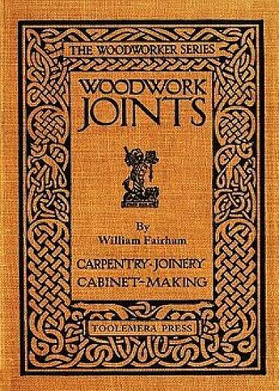 Woodwork Joints, Paperback/William Fairham