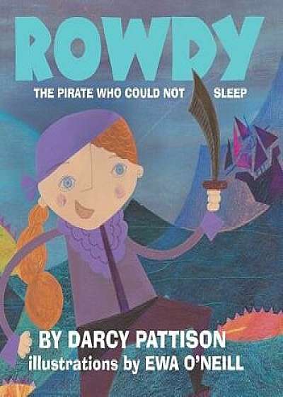 Rowdy: The Pirate Who Could Not Sleep, Hardcover/Darcy Pattison