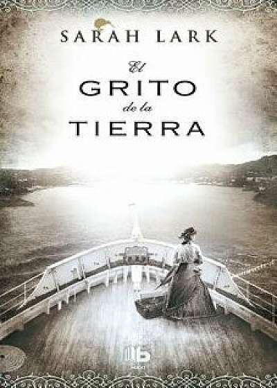 El Grito de la Tierra / The Cry of the Earth, Paperback/Sarah Lark