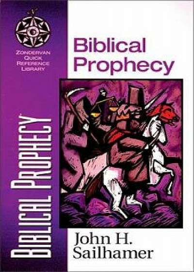 Biblical Prophecy, Paperback/John H. Sailhamer