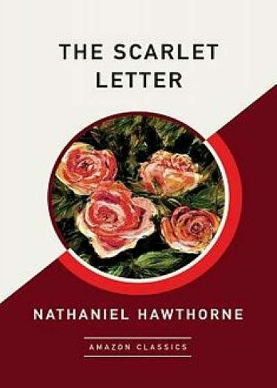 The Scarlet Letter (Amazonclassics Edition), Paperback/Nathaniel Hawthorne