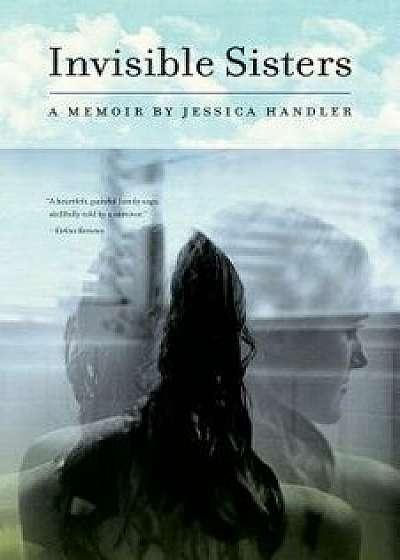 Invisible Sisters: A Memoir, Paperback/Jessica Handler