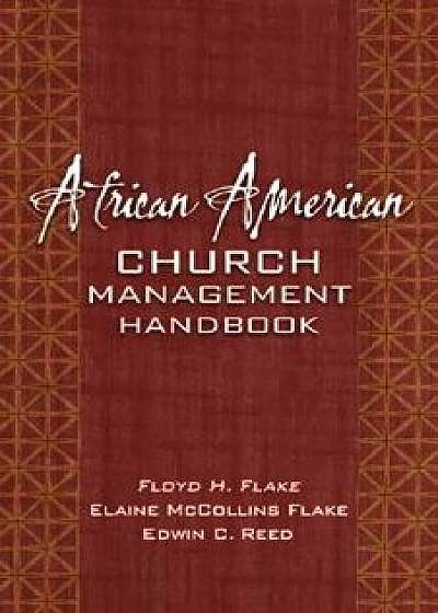 African American Church Management Handbook, Paperback/Floyd H. Flake