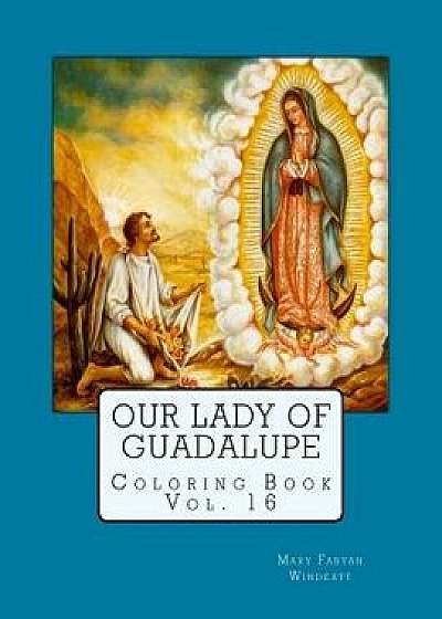 Our Lady of Guadalupe Coloring Book, Paperback/Gedge Harmon